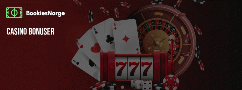 Hvordan Velge Riktig Bonus Når Du Spiller Casino Online i Norge
