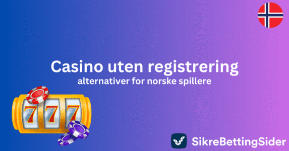 Casino uten registrering: Rask tilgang og lynkjapp utbetaling