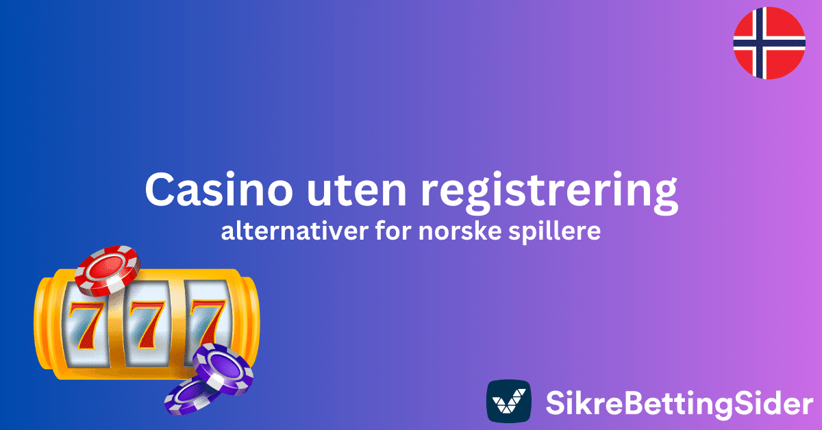 Read More About The Article Casino Uten Registrering: Rask Tilgang Og Lynkjapp Utbetaling
